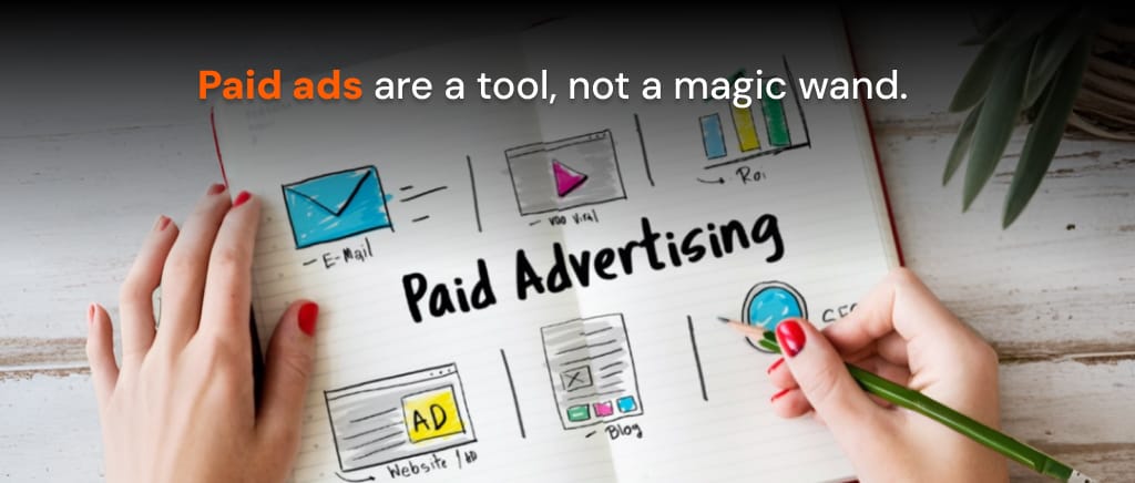 paid ads are a tool, not a magic wand