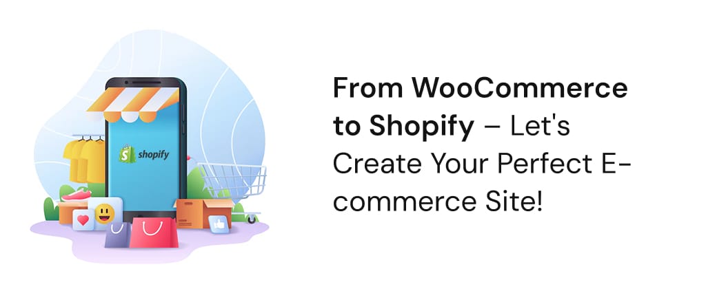 From WooCommerce to Shopify – Let's Create Your Perfect E-commerce Site!