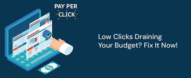 Low Clicks Draining Your Budget? Fix It Now!