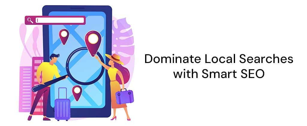 Dominate local searches with local seo