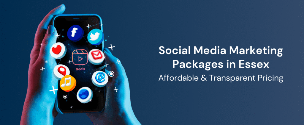 Social Media Marketing Packages in Essex