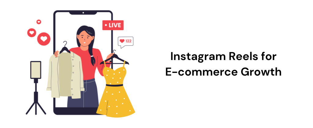 Instagram Reels for E-commerce Growth