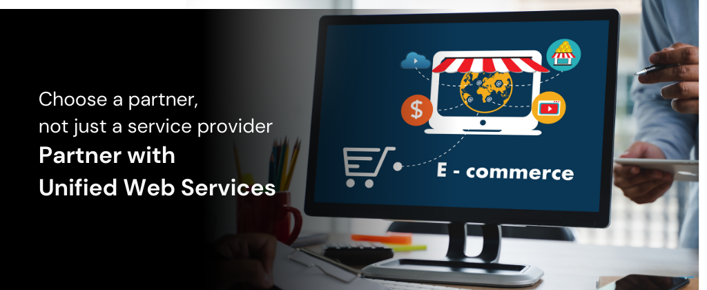 Choose a partner, not just a service provider - Partner with Unified Web Services
