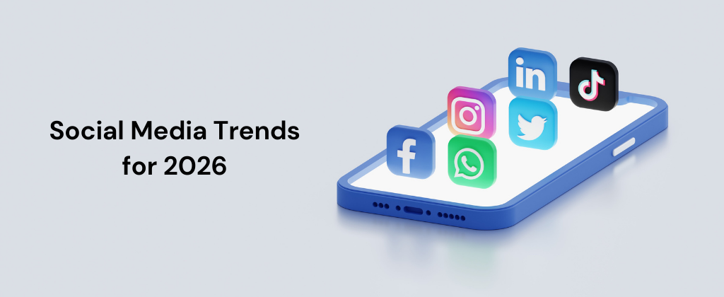 Social Media Trends for 2026