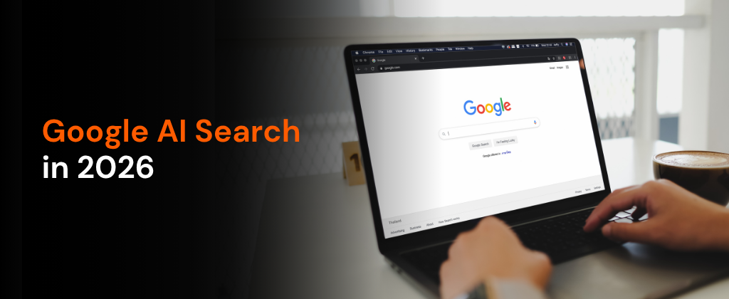 Google AI Search in 2026