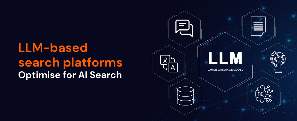 LLM-based search platforms - Optimise for AI Search