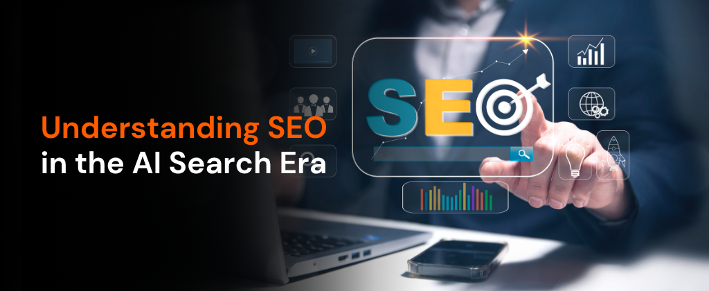 Understanding SEO in the AI Search Era